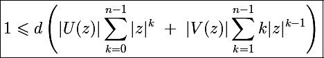 \Large \boxed{1\leqslant d\left(|U(z)|\sum_{k=0}^{n-1}|z|^k~+~|V(z)|\sum_{k=1}^{n-1}k|z|^{k-1}\right)}
